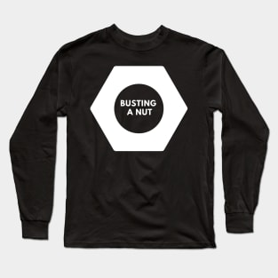 Busting a nut- a design for the general contractor or DIY types. Long Sleeve T-Shirt